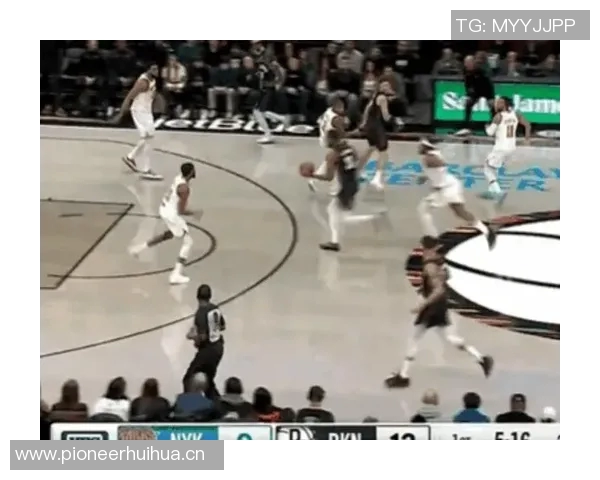 篮网进攻火力全开小波特与小火车联手展现杰明实力